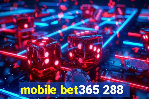 mobile bet365 288
